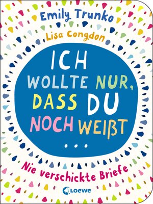 cover image of Ich wollte nur, dass du noch weißt ...